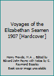 Voyages of the Elizabethan Seamen 1907 [Hardcover]