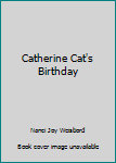 Hardcover Catherine Cat's Birthday Book
