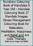 Paperback Kids Colour by Numbers Colouring Book of Mandalas 8 Year Old : Mandala Coloruing Book 27 Mandala Images Stress Management Colouring Book for Relaxation, Meditation, Happiness and Relief and Art Color Therapy Book