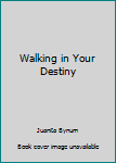 Hardcover Walking in Your Destiny Book