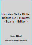 Hardcover Historias De La Biblia: Relatos De 5 Minutos (Spanish Edition) [Spanish] Book