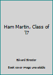 Hardcover Ham Martin, Class of 'l7 Book