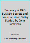 Paperback Summary of BAD BLOOD: Secrets and Lies in a Silicon Valley Startup by John Carreyrou Book