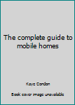Paperback The complete guide to mobile homes Book