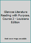 Glencoe Literature Reading with Purpose, Course 2 - Louisiana Edition