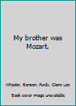 Hardcover My brother was Mozart, Book