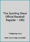 Paperback The Sporting News Official Baseball Register - 1982 Book