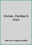 Women, Families & Work