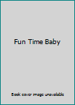 Board book Fun Time Baby Book