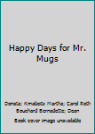 Happy Days for Mr. Mugs: Level Four