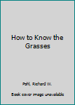 Hardcover How to Know the Grasses Book