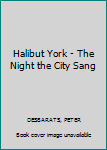 Paperback Halibut York - The Night the City Sang Book