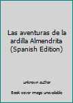 Paperback Las aventuras de la ardilla Almendrita (Spanish Edition) [Spanish] Book