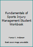 Paperback Fundamentals of Sports Injury Management Student Workbook Book