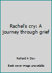 Mass Market Paperback Rachel's cry: A journey through grief Book