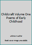 Unknown Binding Childcraft Volume One Poems of Early Childhood Book