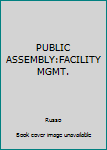 Hardcover PUBLIC ASSEMBLY:FACILITY MGMT. Book