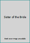 Unknown Binding Sister of the Bride Book