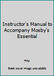 Paperback Instructor's Manual to Accompany Mosby's Essential Book