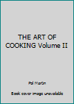 Paperback THE ART OF COOKING Volume II Book