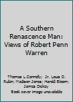 A Southern renascence man: Views of Robert Penn Warren (Southern literary studies)