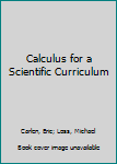 Hardcover Calculus for a Scientific Curriculum Book