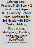 Paperback Minecraft Math Coloring Book, Practice Math Book - 2 Workbook ( Ages 8+ ) : Activity School Math Workbook for 3rd Grade with 500+ Tasks: Adding, Subtracting, Multiplying, Dividing and Many More (Unofficial) Book