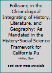 Hardcover Folksong in the Chronological Integrating of History, Literature, and Geography: As Mandated in the History-Social Science Framework for California Pu Book