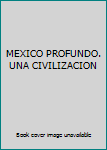 Paperback MEXICO PROFUNDO. UNA CIVILIZACION [Spanish] Book