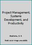 Hardcover Project Management, Systems Development, and Productivity Book