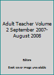 Hardcover Adult Teacher Volume 2 September 2007-August 2008 Book