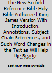 Unknown Binding The New Scofield Reference Bible Holy Bible Authorized King James Version With Introduction, Annotations, Subject Chain References, and Such Word Changes in the Text as Will Help the Reader Book