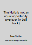 Unknown Binding The Mafia is not an equal opportunity employer (A Dell book) Book