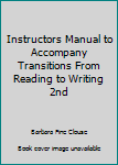 Paperback Instructors Manual to Accompany Transitions From Reading to Writing 2nd Book