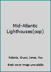 Hardcover Mid-Atlantic Lighthouses(oop) Book