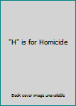 Unknown Binding "H" is for Homicide Book