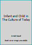 Hardcover Infant and Child in The Culture of Today [German] Book