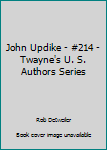 Hardcover John Updike - #214 - Twayne's U. S. Authors Series Book