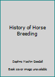 Hardcover History of Horse Breeding Book
