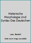 Paperback Historische Morphologie Und Syntax Des Deutschen [German] Book