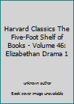 Unknown Binding Harvard Classics The Five-Foot Shelf of Books - Volume 46: Elizabethan Drama 1 Book