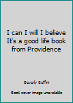 Hardcover I can I will I believe It's a good life book from Providence Book