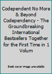 Hardcover Codependent No More & Beyond Codependency - The Groundbreaking International Bestsellers Together for the First Time in 1 Volum Book