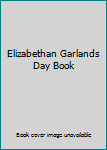 Unknown Binding Elizabethan Garlands Day Book