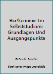Paperback Bio?konomie Im Selbststudium: Grundlagen Und Ausgangspunkte [German] Book