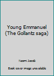 Hardcover Young Emmanuel (The Gollantz saga) Book