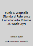 Unknown Binding Funk & Wagnalls Standard Reference Encyclopedia Volume 25 Wash-Zyri Book