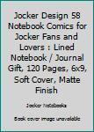 The Jocker Design 58  Notebook Comics For Jocker Fans and Lovers: Lined Notebook / Journal Gift, 120 Pages, 6x9, Soft Cover, Matte Finish