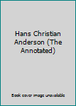 Paperback Hans Christian Anderson (The Annotated) Book