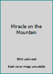 Hardcover Miracle on the Mountain Book